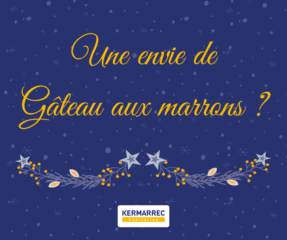 recette de noël gâteau aux marrons kermarrec habitation