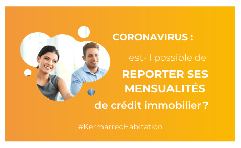 Coronavirus : puis-je suspendre ou reporter mes mensualités de crédit immobilier ?