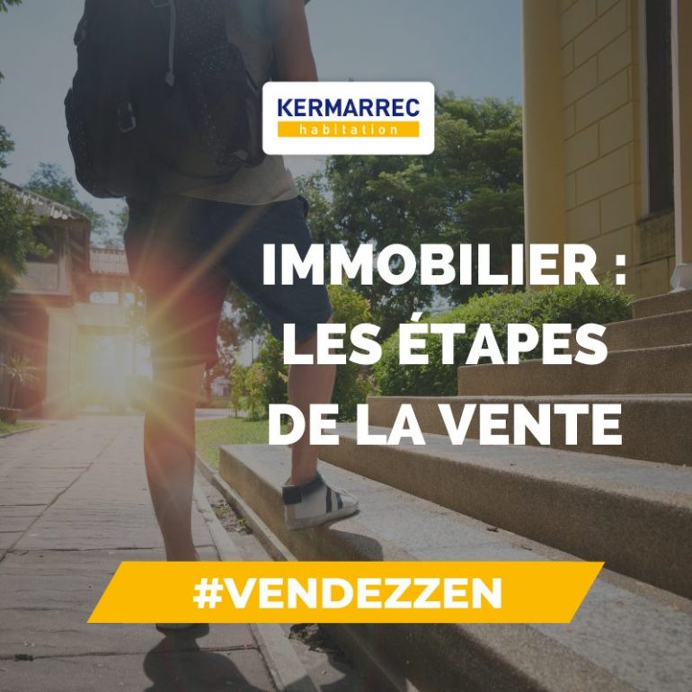 Les étapes d’une bonne vente immobilière.