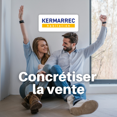 Bien vendre son logement avec Kermarrec Habitation – Concrétiser la vente